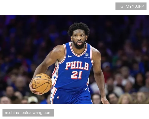 恩比德中投提升至99三分降至91 进攻选择变化或影响76人空间